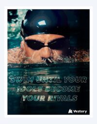 Watery simning poster - Swim until your idols become your rivals